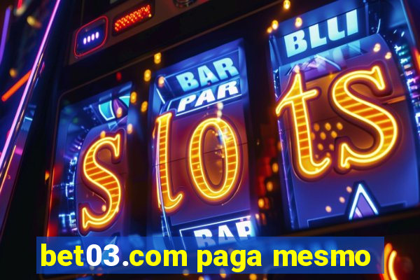 bet03.com paga mesmo